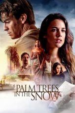 Nonton film Palm Trees in the Snow (2015) idlix , lk21, dutafilm, dunia21