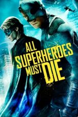 Nonton film All Superheroes Must Die (2011) idlix , lk21, dutafilm, dunia21