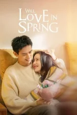 Nonton film Will Love In Spring (2023) idlix , lk21, dutafilm, dunia21