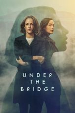 Nonton film Under the Bridge (2024) idlix , lk21, dutafilm, dunia21